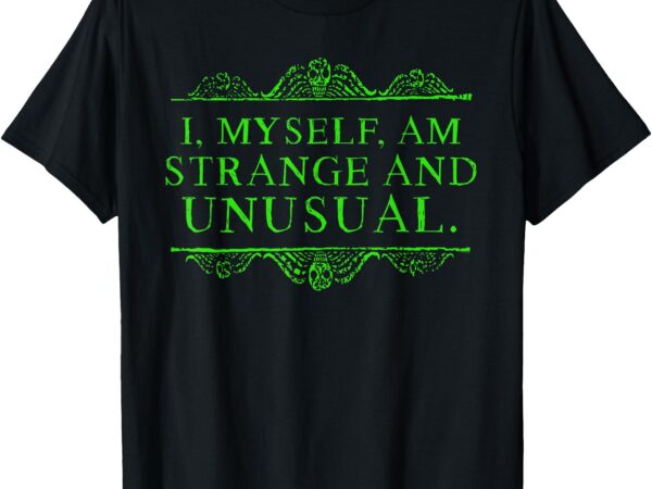 Halloween i myself am strange and unusual men women t-shirt