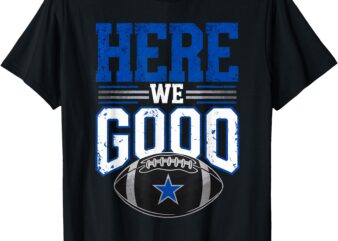 Here We Go Dallas Vintage Retro T-Shirt