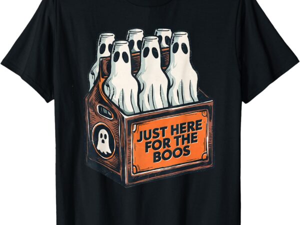 Here for the boos halloween 6 pack booze ghost beer bottles t-shirt