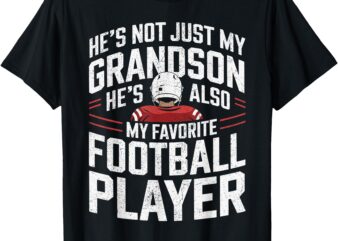 He’s Not Just My Grandson He’s My Favorite Football Player T-Shirt