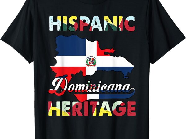 Hispanic heritage month dominican republic flag dominicana t-shirt