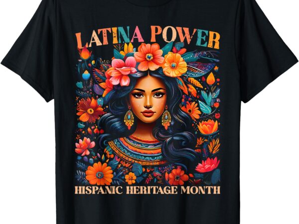 Hispanic heritage shirts latina power flowers women girls t-shirt