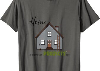 Home is Where the Projects Are T-Shirt