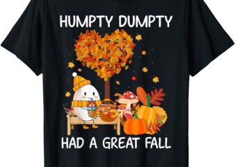 Humpty Dumpty Had A Great Fall Happy Fall Y’all T-Shirt