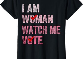 I Am Woman Watch Me Vote Vintage Voting T-Shirt