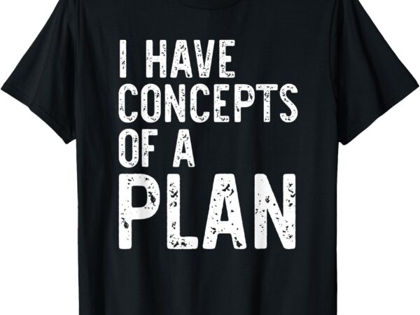 I have concepts of a plan political 2024 t-shirt