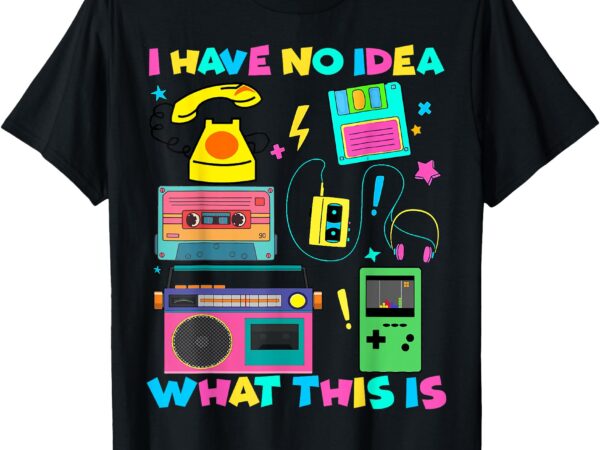 I have no idea what this is 80s 90s outfit men women kids t-shirt