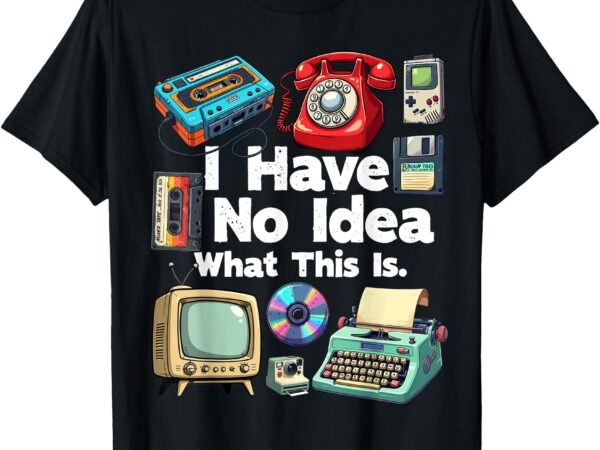 I have no idea what this is 80s bro 1980s fashion 80 party t-shirt