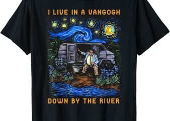 I Live In A Van-Gogh Down-By The River T-Shirt