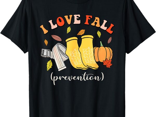 I love fall prevention autumn nurse physical therapist t-shirt