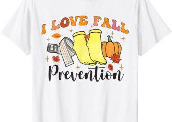 I Love Fall Prevention T-Shirt