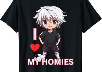 I Love My Homies T-Shirt