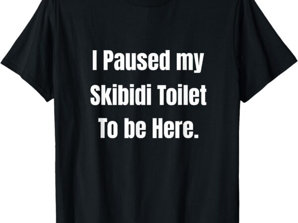 I paused my skibidi toilet to be here unisex softstyle t-shirt