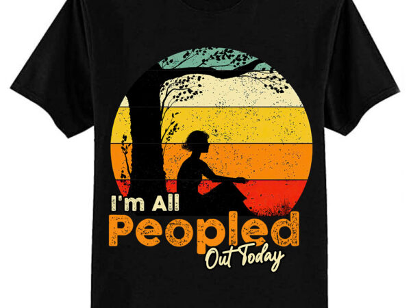 I’m all peopled out today t-shirt ltsp