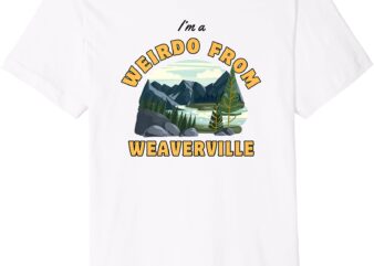 I’m a Weirdo from Weaverville Premium T-Shirt