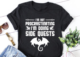 I’m not Procrastinating I’m doing Side Quests RPG Gamer T-Shirt Design