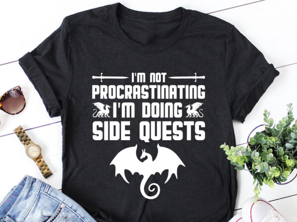 I’m not procrastinating i’m doing side quests rpg gamer t-shirt design