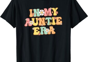 In My Auntie Era Baby Announcemen Birthday Retro for Women T-Shirt