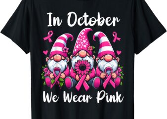 In October We Wear Pink Ribbon Gnomes Women Breast Cancer T-Shirt