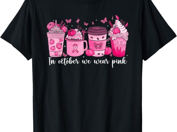 In october we wear pink ribbon pumpkin spice breast cancer t-shirt