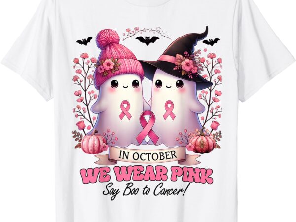 In october we wear pink witch ghost pumpkin breast cancer t-shirt