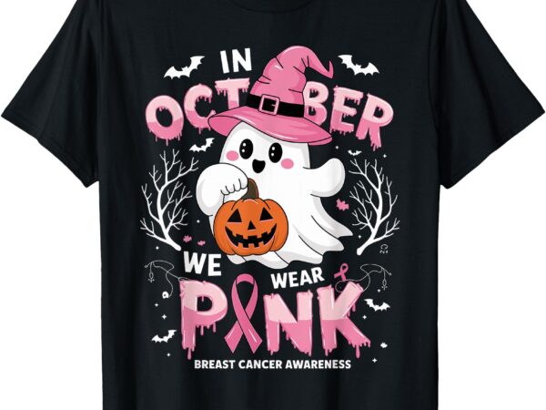 In october we wear pink shirt ghost breast cancer awareness t-shirt