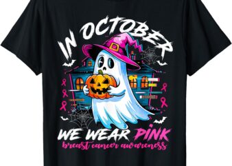 In October we Wear Pink With Ghost Breast Cancer Awareness T-Shirt