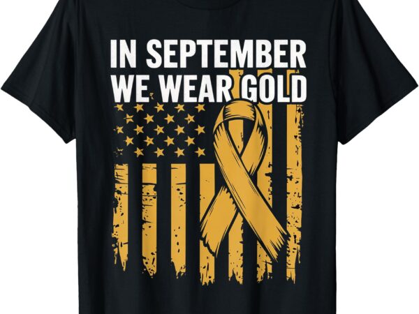 In september we wear gold childhood cancer awareness us flag t-shirt