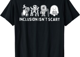 Inclusion Isn’t Scary Teacher Skeleton Ghost Cute Halloween T-Shirt