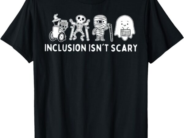 Inclusion isn’t scary teacher skeleton ghost cute halloween t-shirt