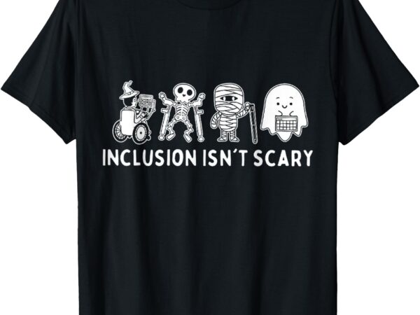 Inclusion isn’t scary teacher skeleton ghost cute t-shirt