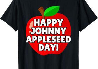 Johnny Appleseed Apple Day Sept 26 Orchard Nursery Kids T-Shirt