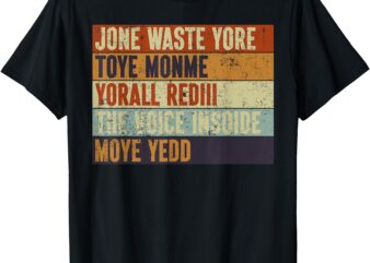 Jone Waste Yore Toye Monme Yorall Rediii Funny Quote Vintage T-Shirt