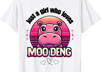 Just a girl who loves moo deng Cute Baby Hippo Moo Deng Cute T-Shirt