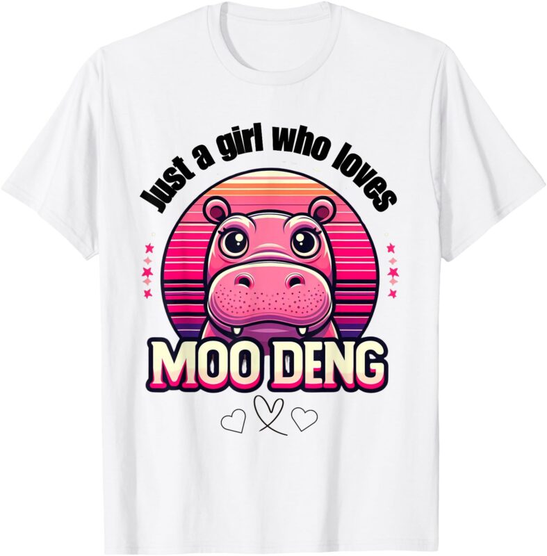 Just a girl who loves moo deng Cute Baby Hippo Moo Deng Cute T-Shirt