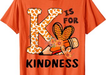 K Is For Kindness Orange Anti Bullying Unity Day Teacher Kid T-Shirt