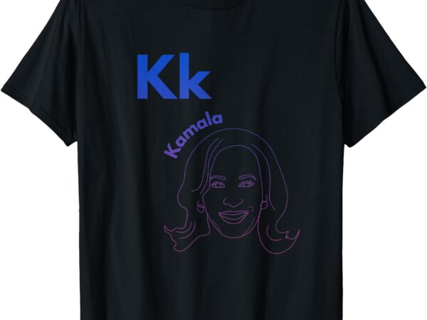 K is for kamala t-shirt