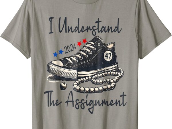 Kamala 2024 i understand the assignment chucks and pearls t-shirt