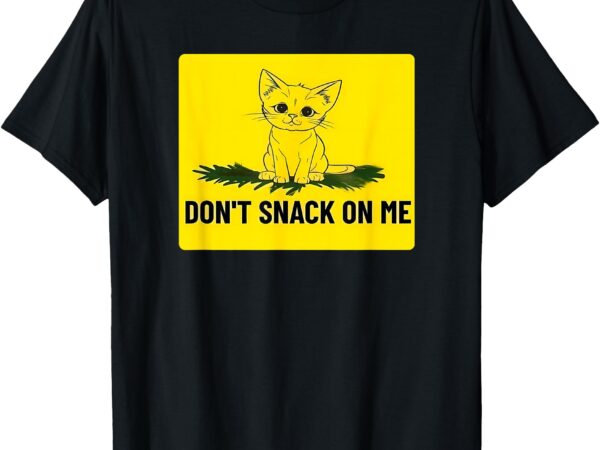 Kamala harris don’t snack on me t-shirt