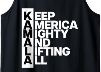 Keep America Mighty And Lifting All – Kamala Tank Top t shirt vector art