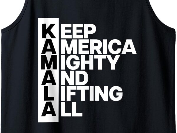 Keep america mighty and lifting all – kamala tank top t shirt vector art