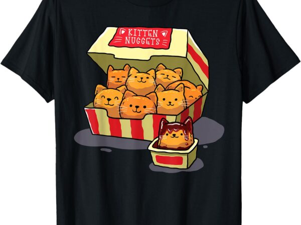 Kitten nuggets food pun cat lover gift chicken nuggets t-shirt