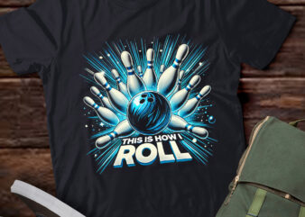 LT306 This Is How I Roll Bowling Sports Lover t shirt vector graphic