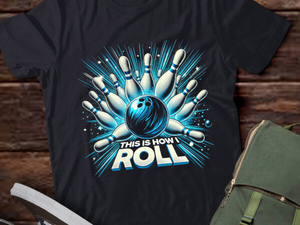 Lt306 this is how i roll bowling sports lover t shirt vector graphic