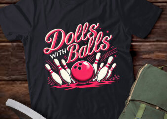 LT308 Dolls With Balls Funny Women Girls Bowling Team t shirt vector graphic