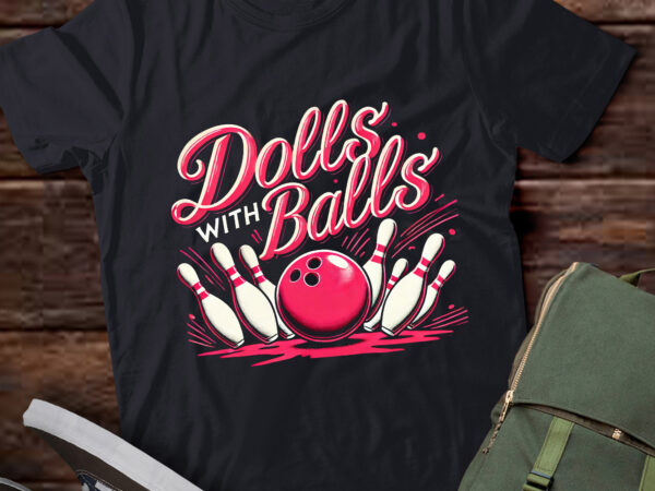 Lt308 dolls with balls funny women girls bowling team t shirt vector graphic