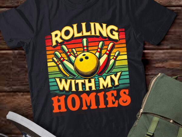 Lt317 bowling gift rolling with my homie funny bowler t shirt vector graphic