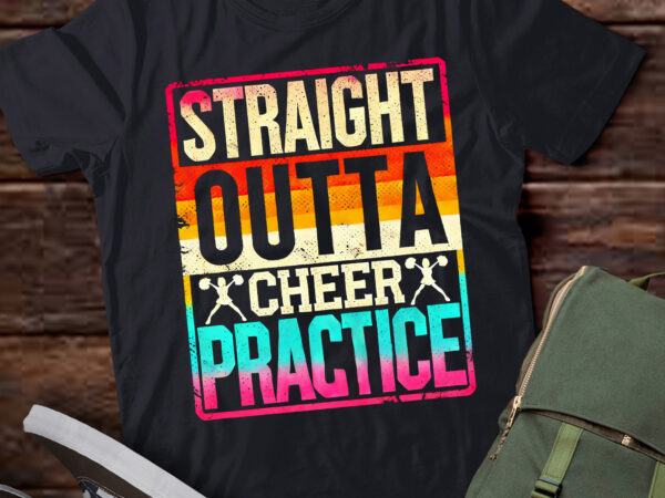 Lt320 straight outta cheer practice cheerleading gift t shirt vector graphic