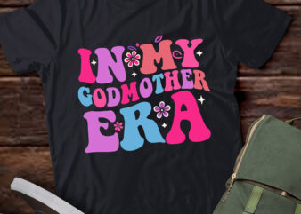 LT338 In My Godmother Era Godmom Mother Proposal t shirt vector graphic