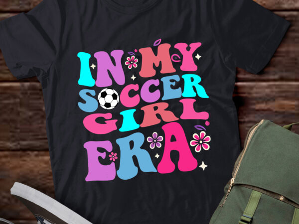 Lt351 in my soccer girl era groovy retro soccer girl t shirt vector graphic